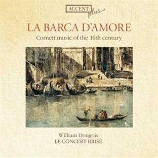 La Barca D'Amore (Balli, Canzoni, Motetti Diminuiti E Sonate Per Il Cornetto Solo)