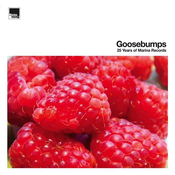 Goosebumps-25 Years Of Marina Records