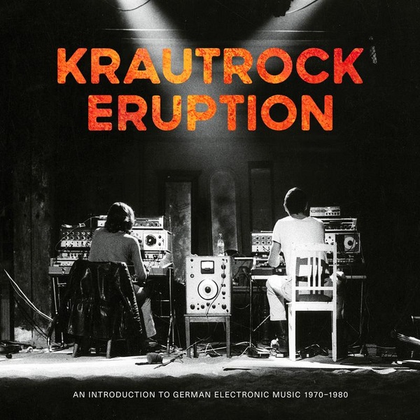 Krautrock Eruption : An Introduction To German Electronic Music 1970-1980