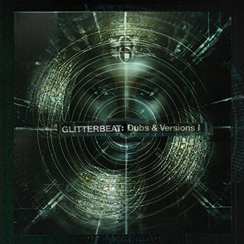 Glitterbeat: Dubs & Versions