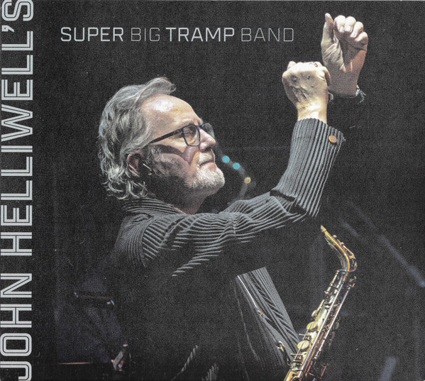 John Helliwell's Super Big Tramp Band