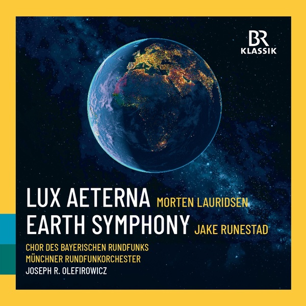 Lauridsen : Lux Aeterna / Runestad : Earth Symphony