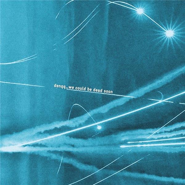 WE COULD BE DEAD SOON/180 GR GATEFOLD SLEEVE