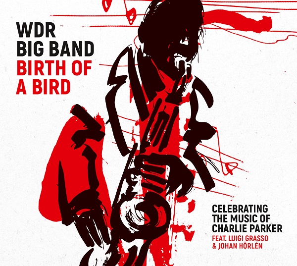 BIRTH OF A BIRD/CELEBRATING THE MUSIC OF CHARLIE PARKER