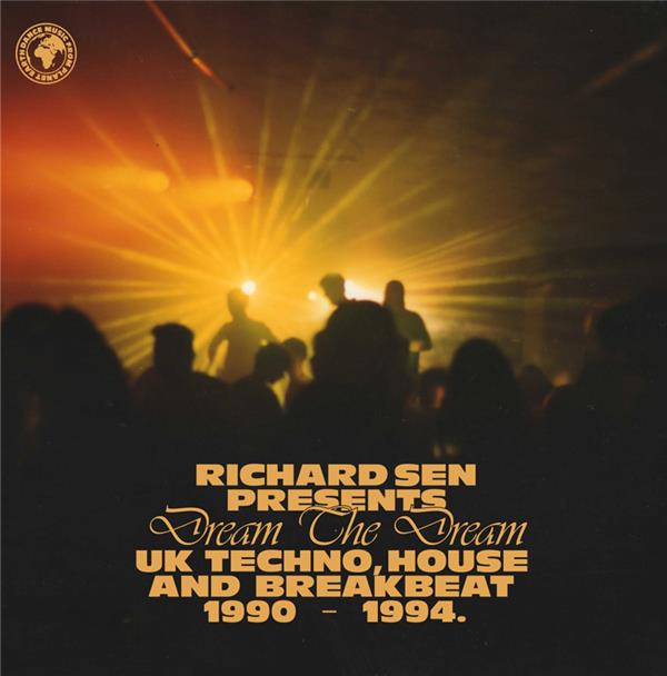 Dream The Dream : UK Techno House And Breakbeat 1990 -1994