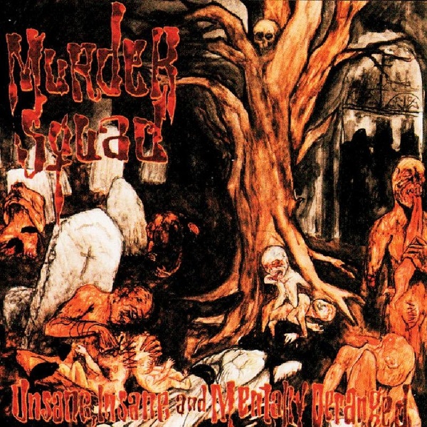 Unsane, Insane And Mentally Deranged