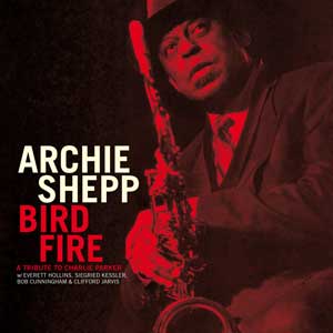 Bird Fire / Archie Shepp