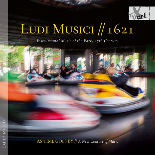 Ludi Musici 1621 - Instrumental Music Of The Early 17th Century