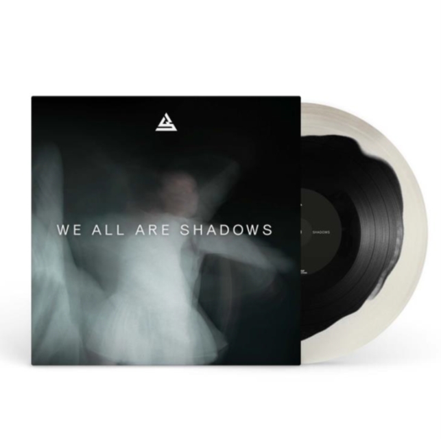 We All Are Shadows