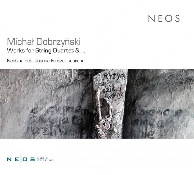 Michal Dobrzynski: Works for String Quartet & ...