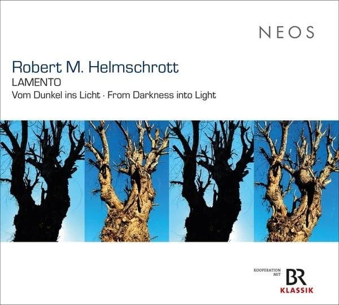 Robert M. Helmschrott: Lamento - Vom Dunkel ins Licht · From Darkness into Light