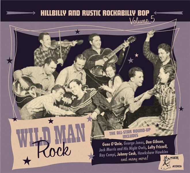 Hillbilly And Rustic Rockabilly Bop Volume 5 : Wild Man Rock