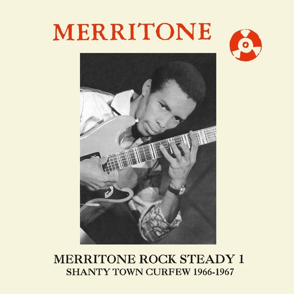 Merritone Rock Steady 1 Shanty Town Curfew 1966-1967