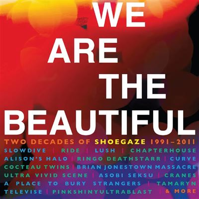 We Are Beautiful - Two Decades Of Shoegaze 1991-2011