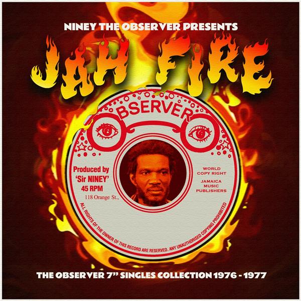 Niney The Observer Presents Jah Fire