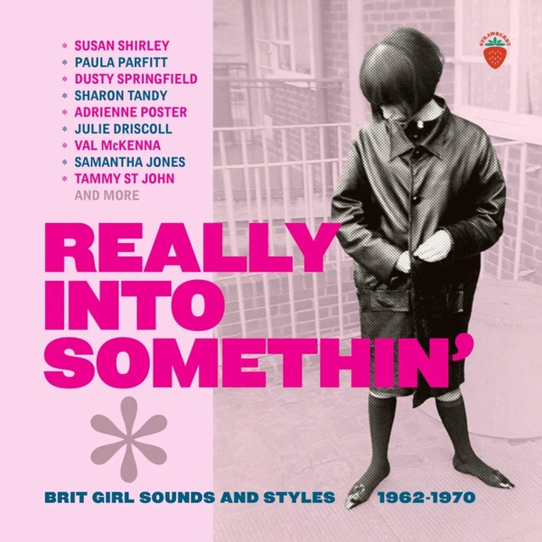 Brit Girl Sounds And Styles 1962/1970 - Really Into Somethin'