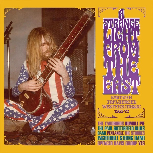 Eastern Influenced Western Music 1965-72 - A Strange Light From The East
