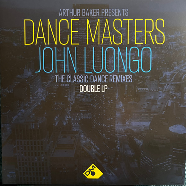 Arthur Baker Presents Dance Masters : John Luongo