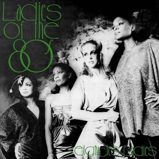 Ladies of The Eighties
