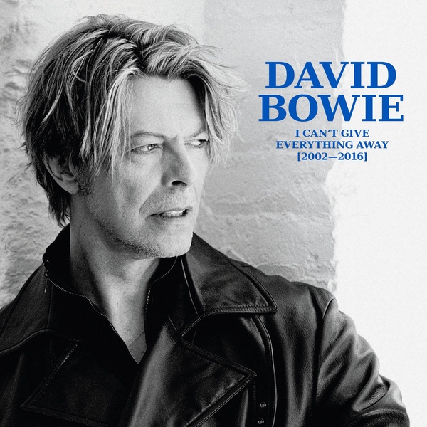 David Bowie 6. I Can't Give Everything Away (2002-2016)