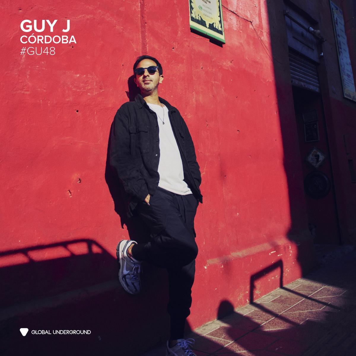 Global Underground #48: Guy J - Córdoba