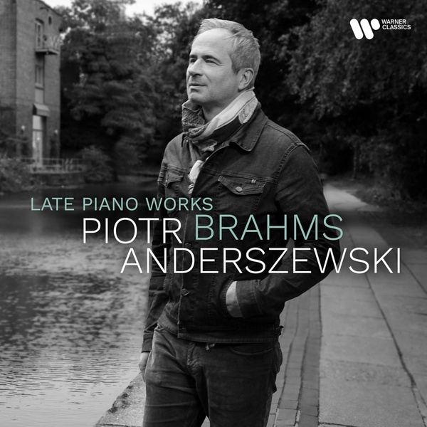 Brahms: Late Piano Works