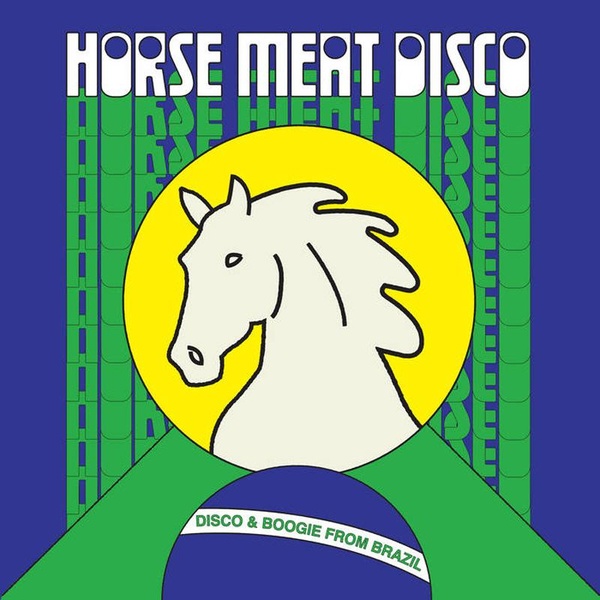 Horse Meat Disco Presents : Disco And Boogie From Brazil Vol. 1