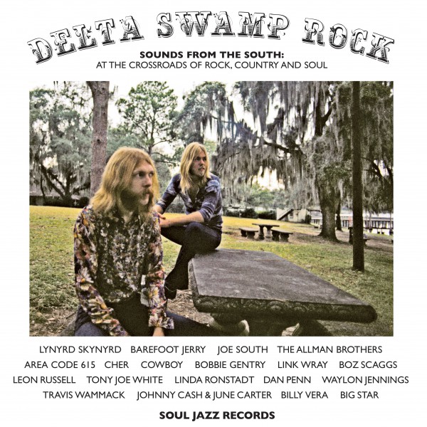 Delta Swamp Rock – Sounds From The South: At The Crossroads Of Rock, Country And Soul
