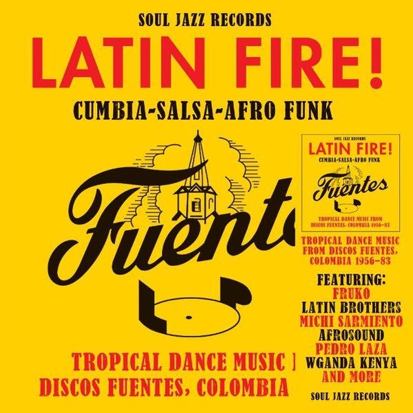LATIN FIRE! Tropical Dance Music from Discos Fuentes, Colombia 1956-83