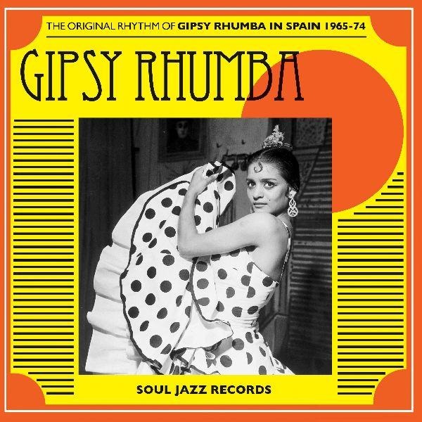 GIPSY RHUMBA: The Original Rhythm of Gipsy Rhumba in Spain 1965-74