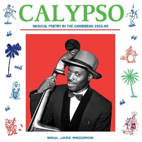 CALYPSO: Musical Poetry In The Caribbean 1955-69