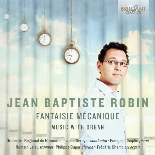 Robin : Fantaisie mécanique, pièces contemporaines pour orgue