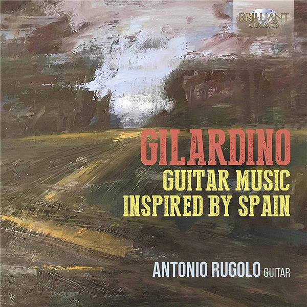 Angelo Gilardino : Musique pour guitare inspirée par l'Espagne - Rugolo