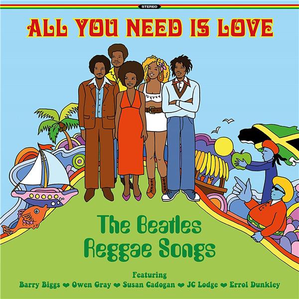 ALL YOU NEED IS LOVE/THE BEATLES TRIBUTE/REGGAE SONGS/VINYLE ROUGE