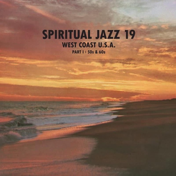 Spiritual Jazz 19/West Coast Usa Part 1 - 50's And 60's