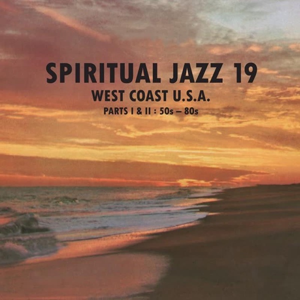 Spiritual Jazz 19 - West Coast USA Parts 1 : 50s & 80s