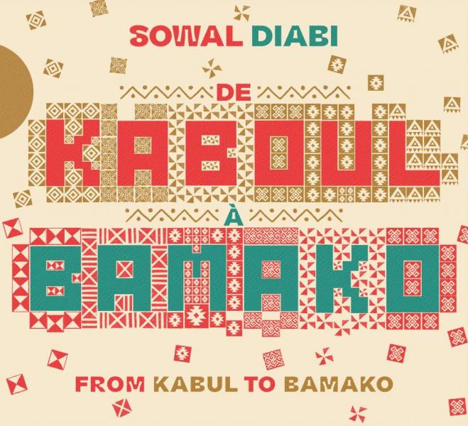 De Kaboul à Bamako - Sowal Diabi