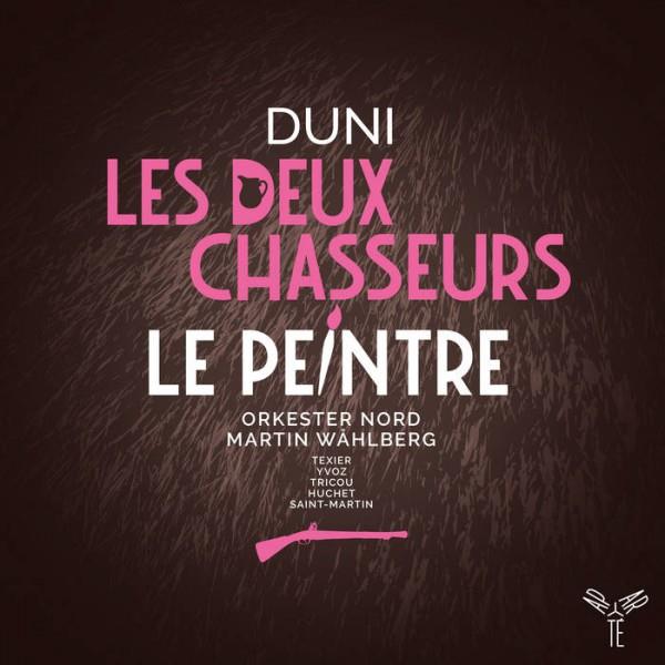 Duni: Le peintre amoureux de son modèle / Les deux chasseurs et la laitière