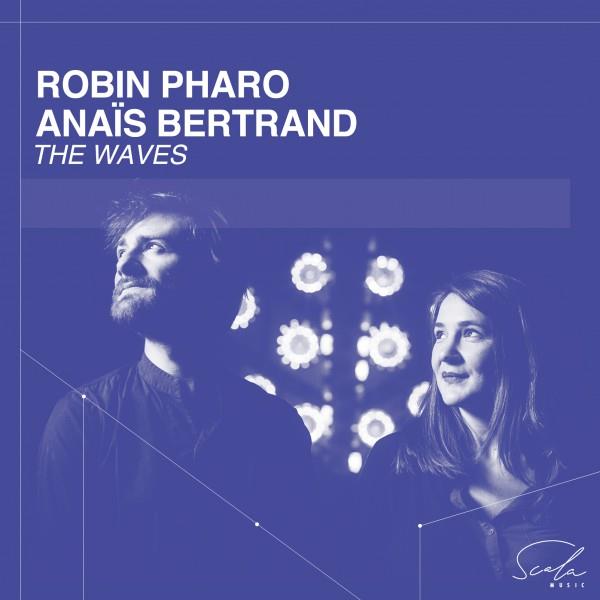 Robin Pharao & Anaïs Bertrand : The Waves