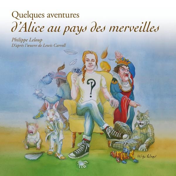 Quelques Aventures d'Alice aux Pays des Merveilles