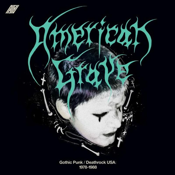 American Grave - Gothic Punk - Deathrock USA - 1978-1988
