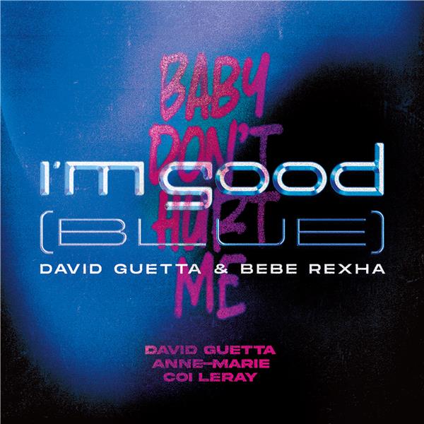I'M GOOD (BLUE) / BABY DON'T HURT ME (VINYLE NOIR)