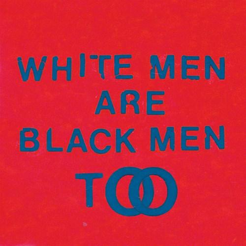 White man are black men too