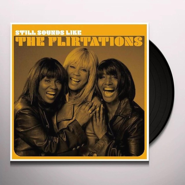 Still Sounds Like The Flirtations/Black Vinyl