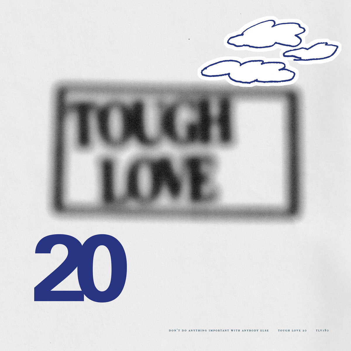Tough Love 20 Don t Do Anything Important With Anybody Else