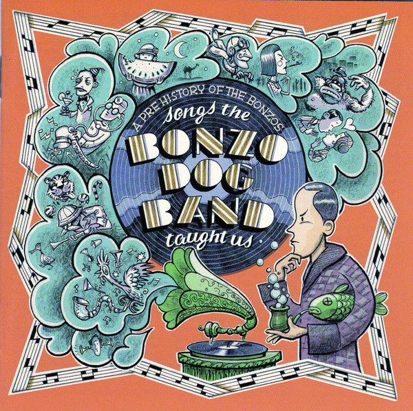 Songs The Bonzo Dog Band Taught Us - A Pre-History Of The Bonzos