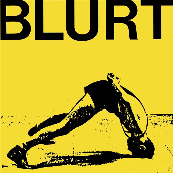 Blurt + Singles