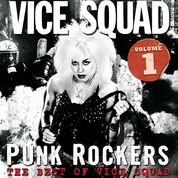 Punk Rockers : The Best Of Vice Squad Volume 1