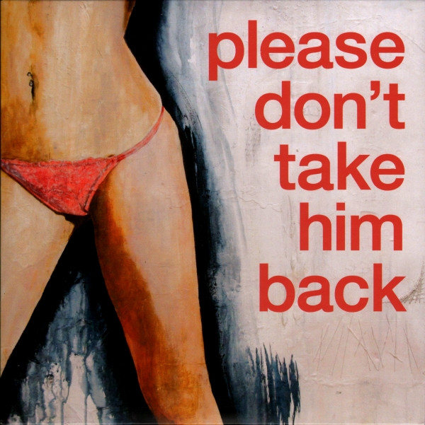 Please Don't Take Him Back