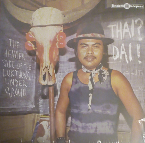 Thai? Dai! - The Heavier Side Of The Lukthung Underground